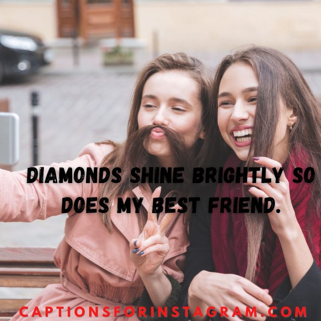 Best Friends captions for Instagram