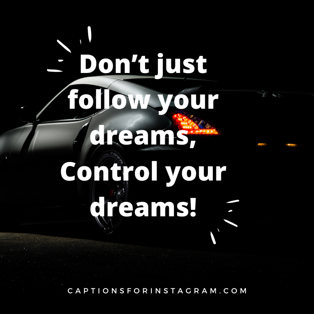 Don’t just follow your dreams, Control your dreams!