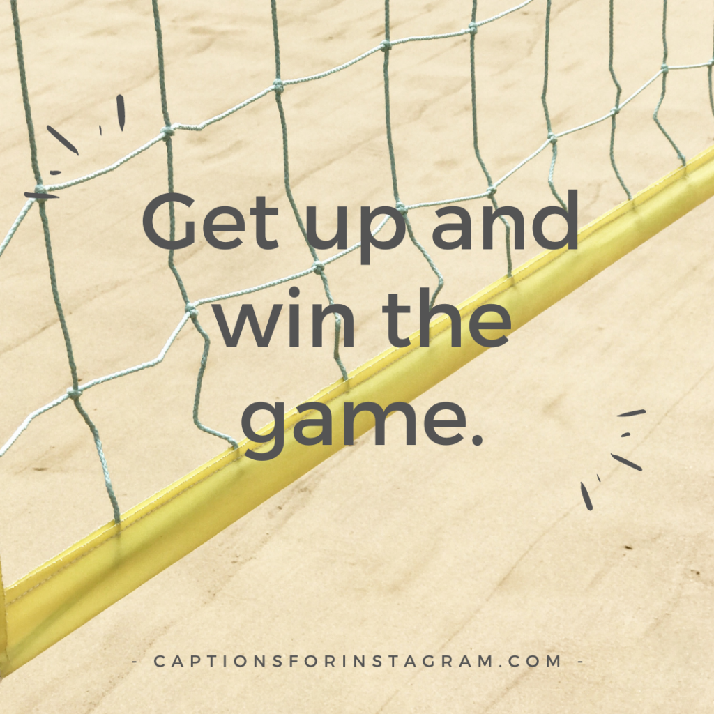 Get up and win the game