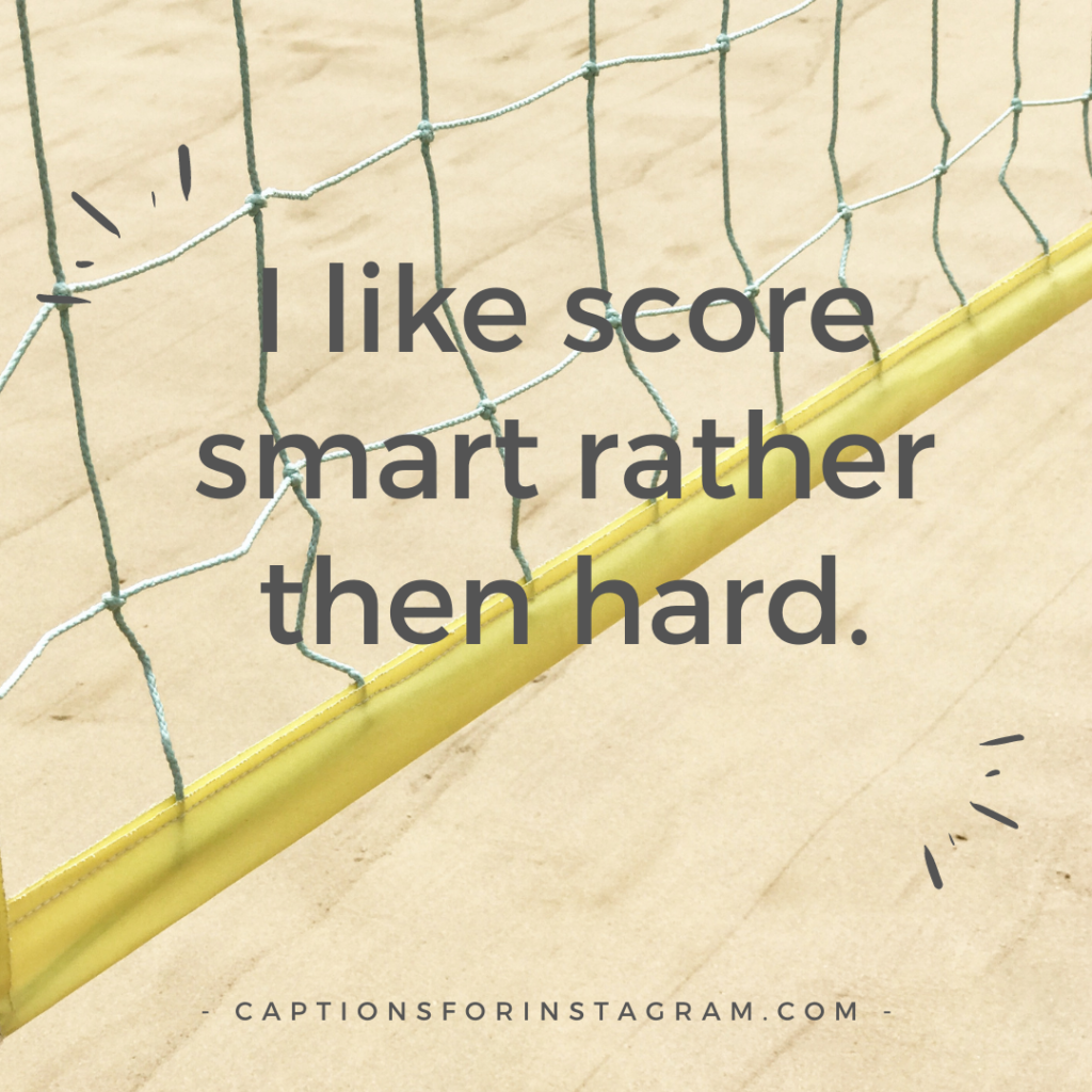I like score smart rather then hard.