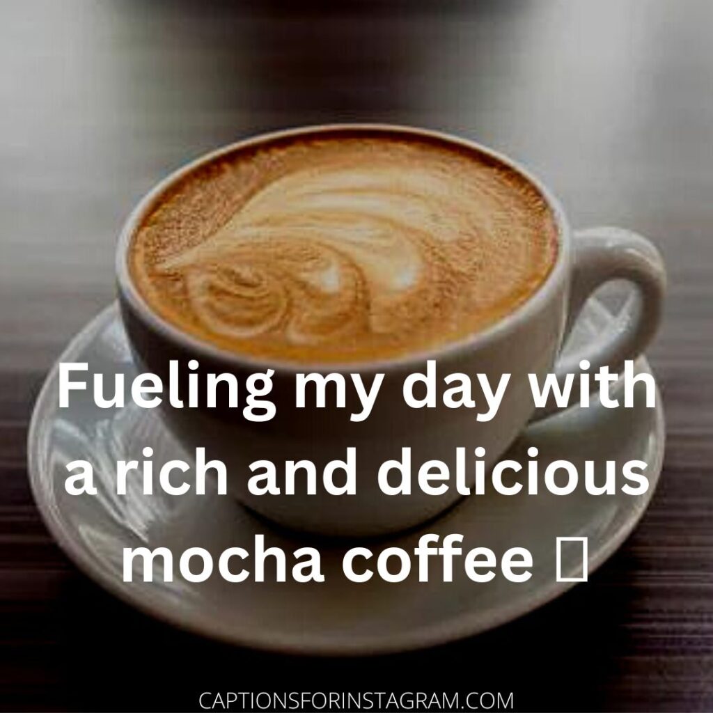 Fueling my day with a rich and delicious mocha coffee