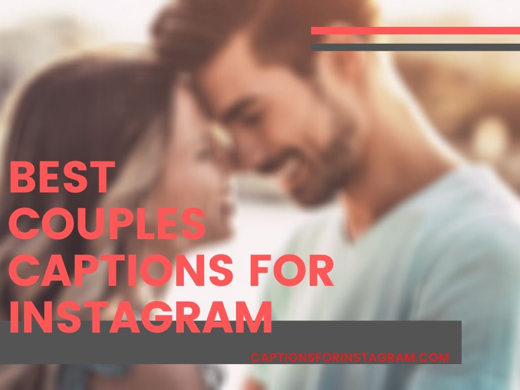100+ Best Cute Couples Captions for Instagram | Funny | Short | Romantic
