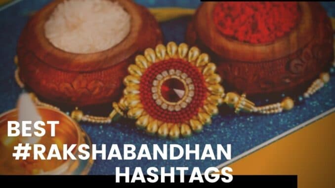 Best Rakshabandhan hashtags