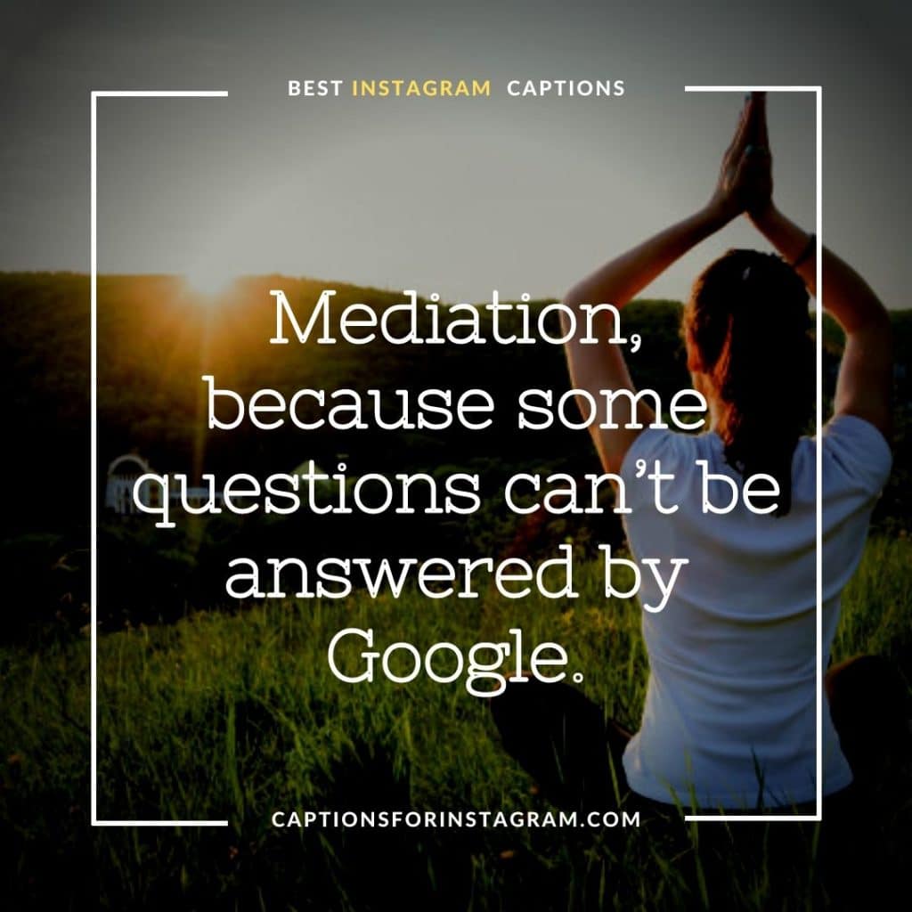 Mediation, because some questions can’t be answered by Google. - Funny Yoga Captions
