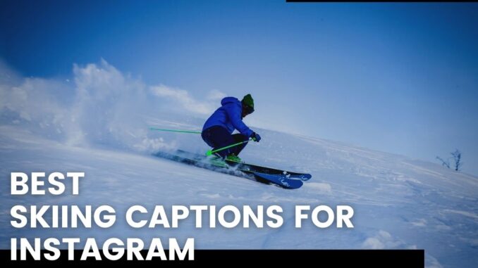 Best Skiing captions for instagram
