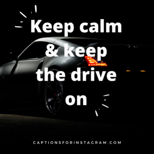 Keep calm _ keep the drive on
