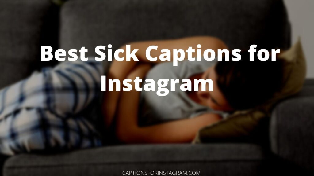 Best Sick Captions for Instagram