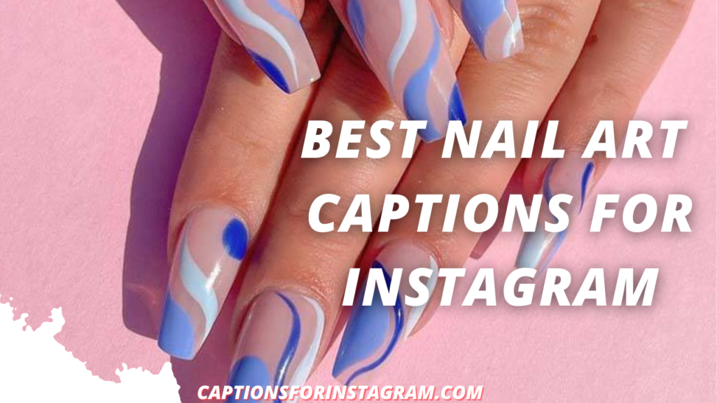 Best Nail art Captions for instagram